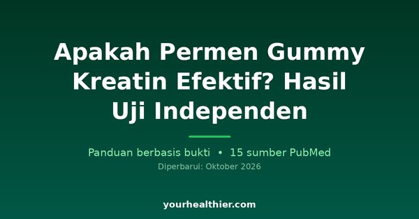 Apakah Permen Gummy Kreatin Efektif? Hasil Uji Independen
