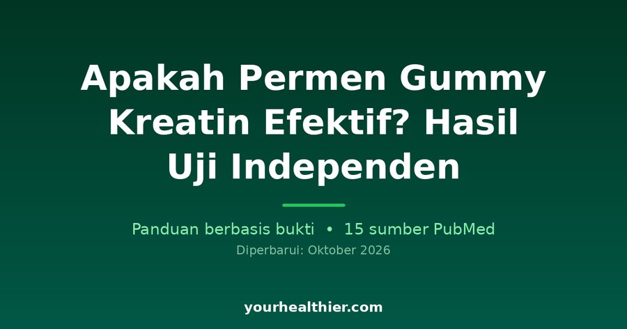 Apakah Permen Gummy Kreatin Efektif? Hasil Uji Independen