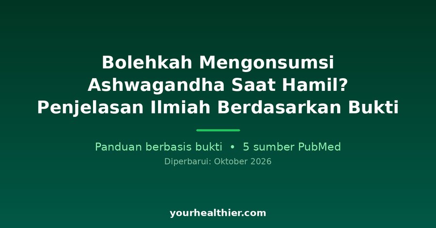Bolehkah Mengonsumsi Ashwagandha Saat Hamil? Penjelasan Ilmiah Berdasarkan Bukti