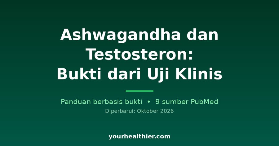 Ashwagandha dan Testosteron: Bukti dari Uji Klinis
