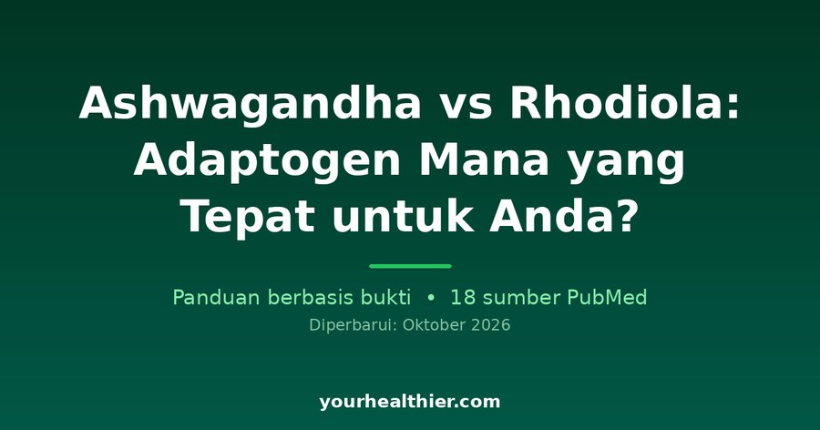 Ashwagandha vs Rhodiola: Adaptogen Mana yang Tepat untuk Anda?