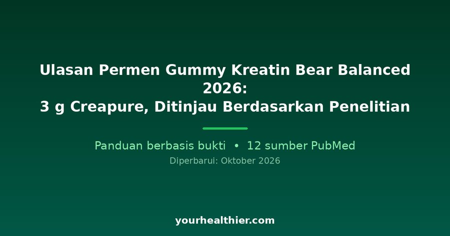 Ulasan Permen Gummy Kreatin Bear Balanced 2026: 3 g Creapure, Ditinjau Berdasarkan Penelitian