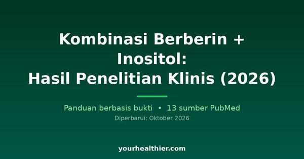 Kombinasi Berberin + Inositol: Hasil Penelitian Klinis (2026)