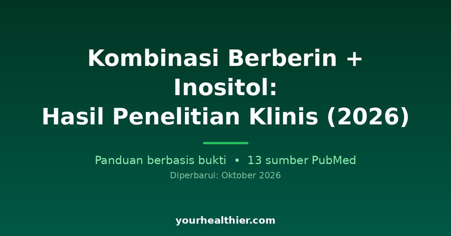 Kombinasi Berberin + Inositol: Hasil Penelitian Klinis (2026)