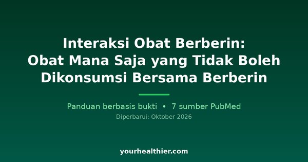 Interaksi Obat Berberin: Obat Mana Saja yang Tidak Boleh Dikonsumsi Bersama Berberin