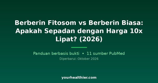 Berberin Fitosom vs Berberin Biasa: Apakah Sepadan dengan Harga 10x Lipat? (2026)