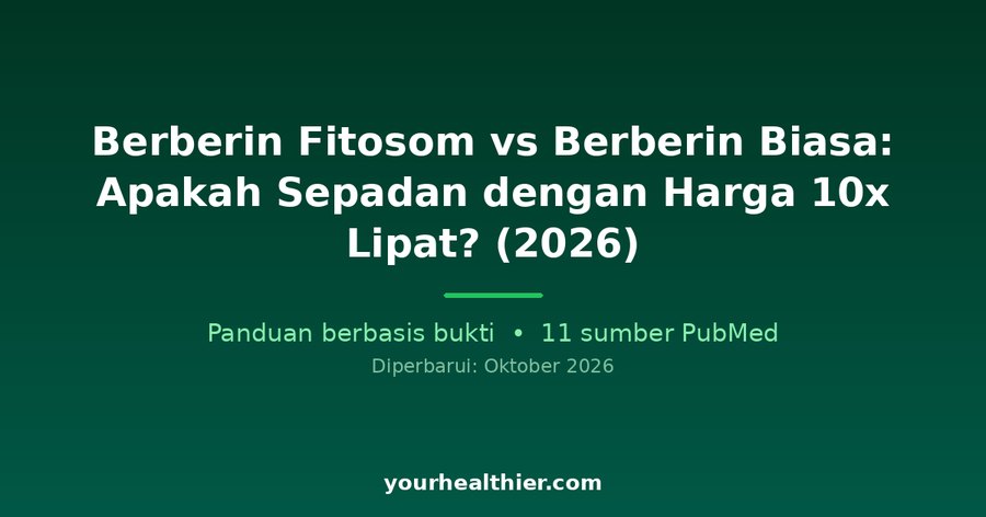 Berberin Fitosom vs Berberin Biasa: Apakah Sepadan dengan Harga 10x Lipat? (2026)