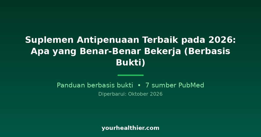 Suplemen Antipenuaan Terbaik pada 2026: Apa yang Benar-Benar Bekerja (Berbasis Bukti)