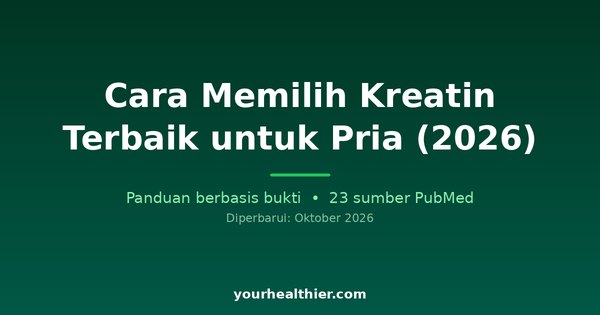 Cara Memilih Kreatin Terbaik untuk Pria (2026)