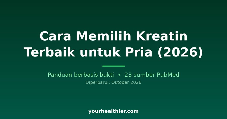 Cara Memilih Kreatin Terbaik untuk Pria (2026)