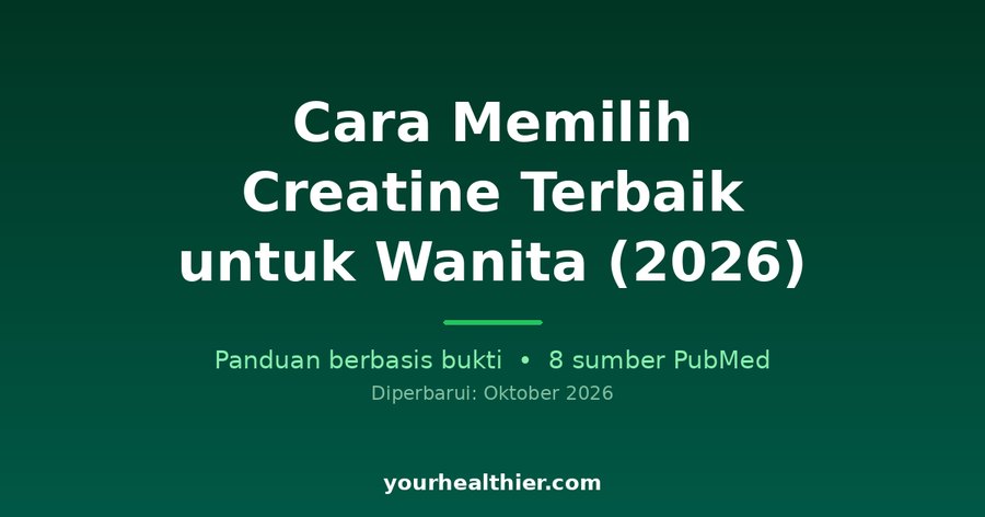 Cara Memilih Creatine Terbaik untuk Wanita (2026)