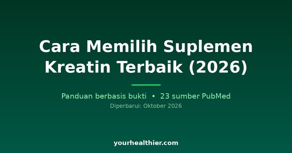 Cara Memilih Suplemen Kreatin Terbaik (2026)