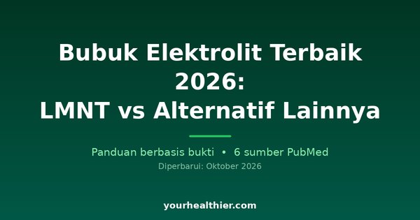 Bubuk Elektrolit Terbaik 2026: LMNT vs Alternatif Lainnya