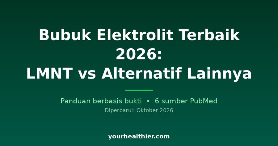 Bubuk Elektrolit Terbaik 2026: LMNT vs Alternatif Lainnya