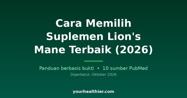 Cara Memilih Suplemen Lion’s Mane Terbaik (2026)