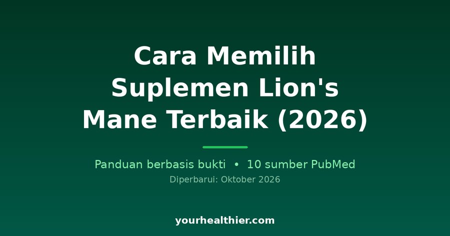 Cara Memilih Suplemen Lion’s Mane Terbaik (2026)