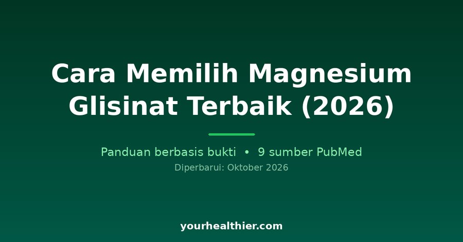 Cara Memilih Magnesium Glisinat Terbaik (2026)