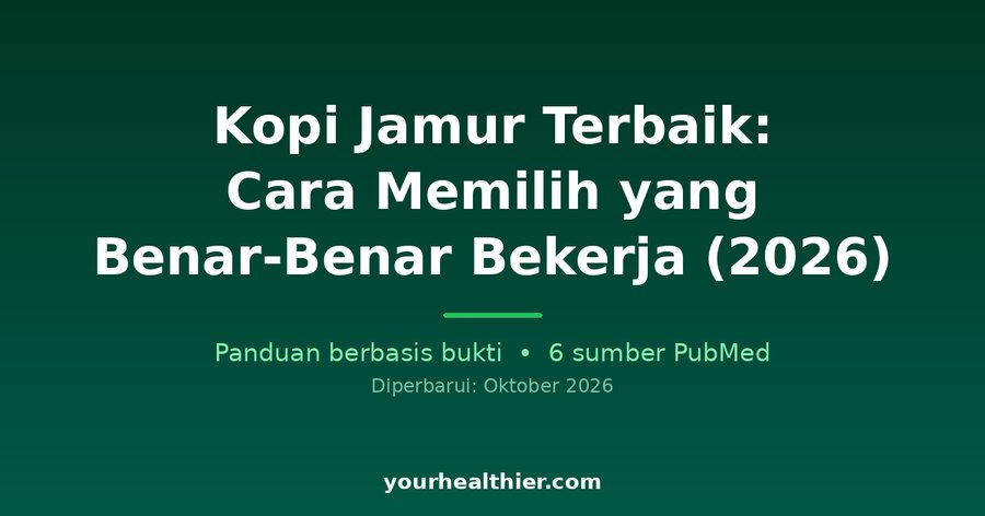 Kopi Jamur Terbaik: Cara Memilih yang Benar-Benar Bekerja (2026)