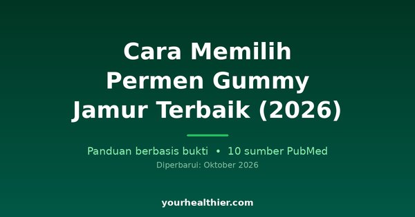 Cara Memilih Permen Gummy Jamur Terbaik (2026)