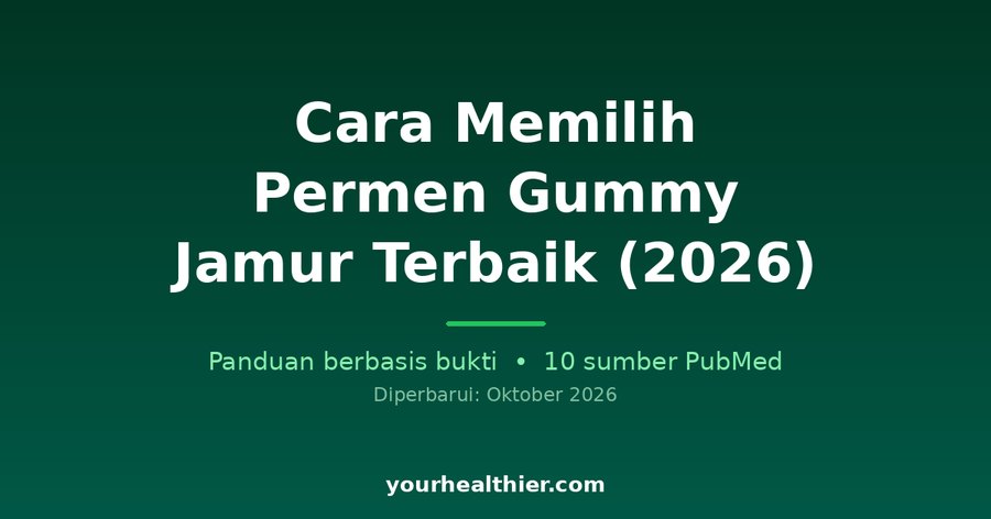 Cara Memilih Permen Gummy Jamur Terbaik (2026)