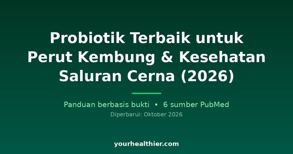 Probiotik Terbaik untuk Perut Kembung & Kesehatan Saluran Cerna (2026)
