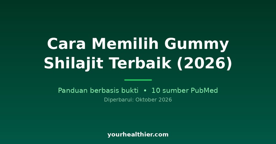 Cara Memilih Gummy Shilajit Terbaik (2026)