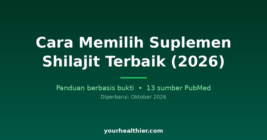 Cara Memilih Suplemen Shilajit Terbaik (2026)