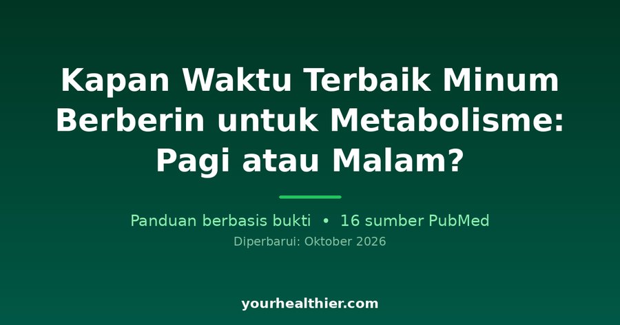 Kapan Waktu Terbaik Minum Berberin untuk Metabolisme: Pagi atau Malam?