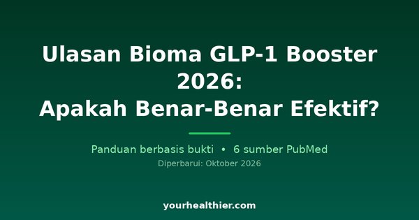 Ulasan Bioma GLP-1 Booster 2026: Apakah Benar-Benar Efektif?