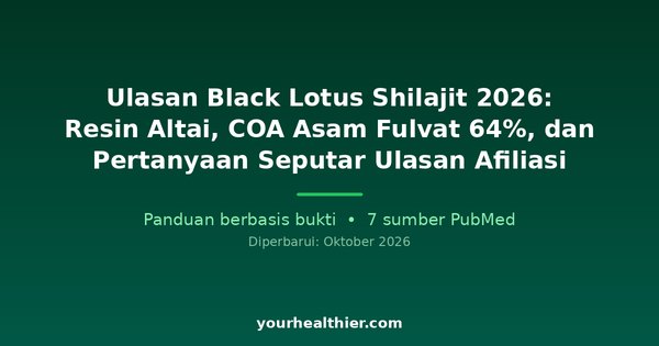 Ulasan Black Lotus Shilajit 2026: Resin Altai, COA Asam Fulvat 64%, dan Pertanyaan Seputar Ulasan Afiliasi