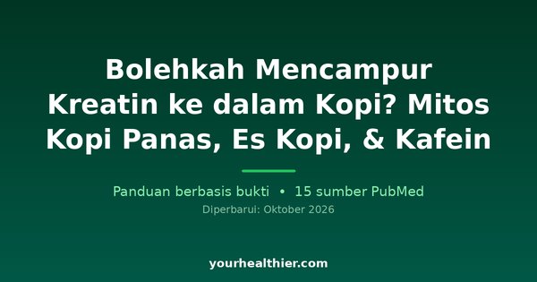 Bolehkah Mencampur Kreatin ke dalam Kopi? Mitos Kopi Panas, Es Kopi, & Kafein