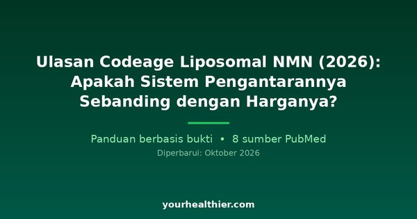 Ulasan Codeage Liposomal NMN (2026): Apakah Sistem Pengantarannya Sebanding dengan Harganya?