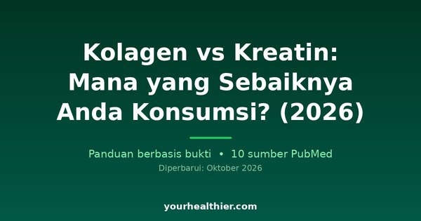 Kolagen vs Kreatin: Mana yang Sebaiknya Anda Konsumsi? (2026)