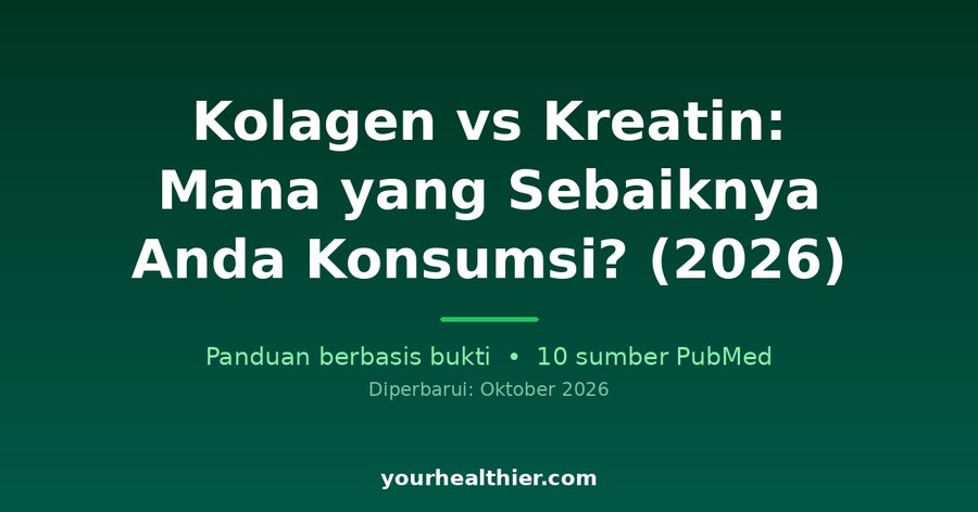 Kolagen vs Kreatin: Mana yang Sebaiknya Anda Konsumsi? (2026)