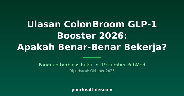 Ulasan ColonBroom GLP-1 Booster 2026: Apakah Benar-Benar Bekerja?