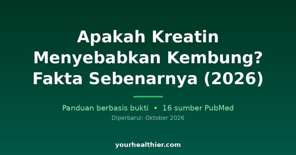 Apakah Kreatin Menyebabkan Kembung? Fakta Sebenarnya (2026)