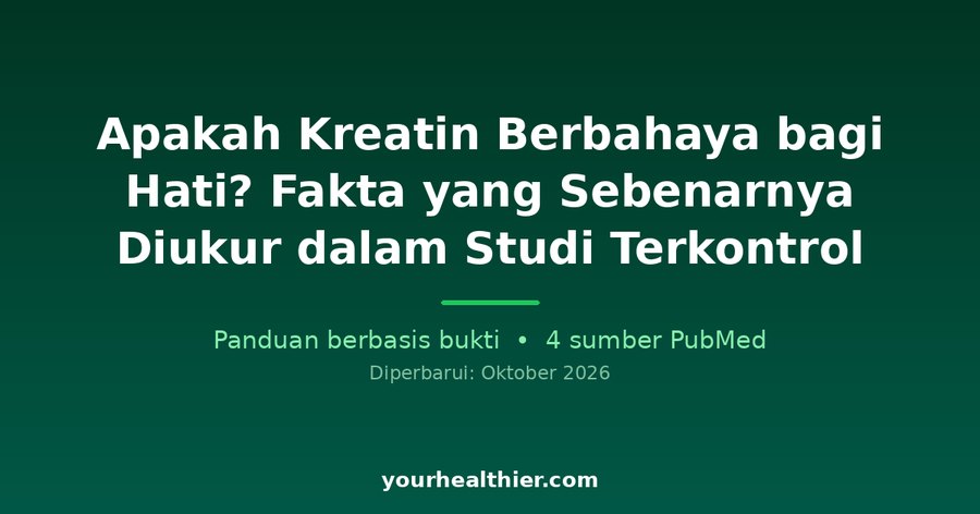 Apakah Kreatin Berbahaya bagi Hati? Fakta yang Sebenarnya Diukur dalam Studi Terkontrol