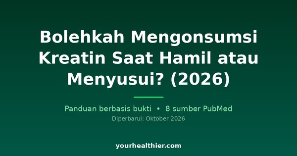 Bolehkah Mengonsumsi Kreatin Saat Hamil atau Menyusui? (2026)