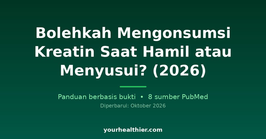 Bolehkah Mengonsumsi Kreatin Saat Hamil atau Menyusui? (2026)