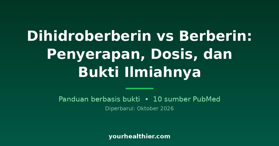 Dihidroberberin vs Berberin: Penyerapan, Dosis, dan Bukti Ilmiahnya