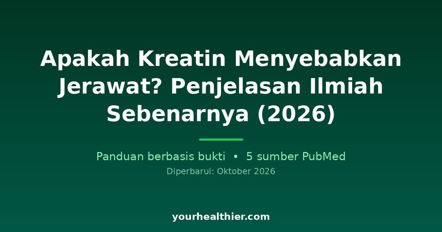 Apakah Kreatin Menyebabkan Jerawat? Penjelasan Ilmiah Sebenarnya (2026)