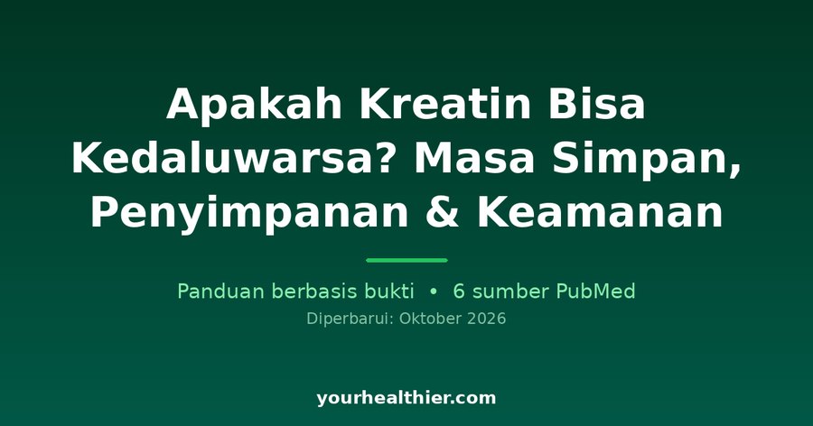 Apakah Kreatin Bisa Kedaluwarsa? Masa Simpan, Penyimpanan & Keamanan
