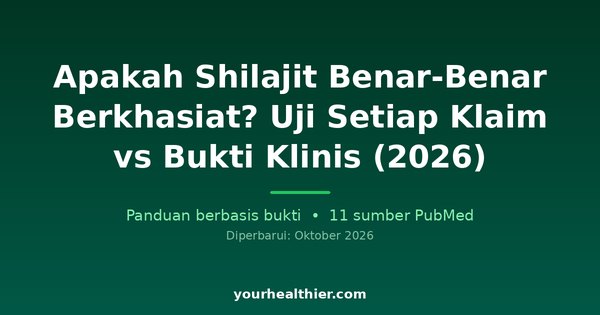 Apakah Shilajit Benar-Benar Berkhasiat? Uji Setiap Klaim vs Bukti Klinis (2026)