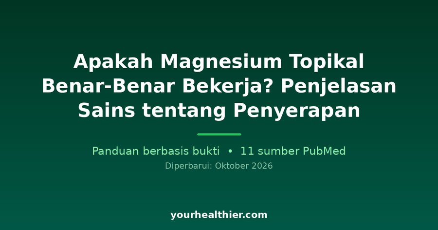Apakah Magnesium Topikal Benar-Benar Bekerja? Penjelasan Sains tentang Penyerapan