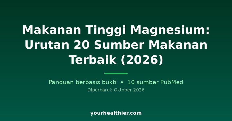 Makanan Tinggi Magnesium: Urutan 20 Sumber Makanan Terbaik (2026)