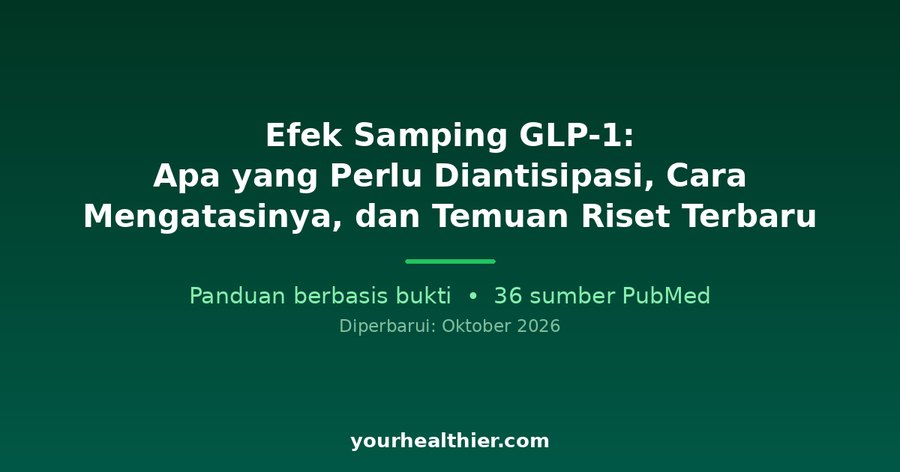 Efek Samping GLP-1: Apa yang Perlu Diantisipasi, Cara Mengatasinya, dan Temuan Riset Terbaru