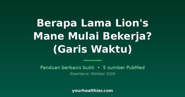 Berapa Lama Lion’s Mane Mulai Bekerja? (Garis Waktu)