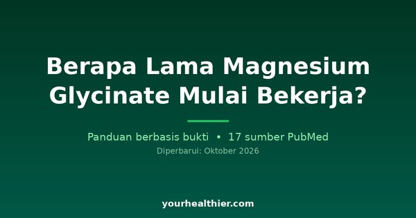 Berapa Lama Magnesium Glycinate Mulai Bekerja?