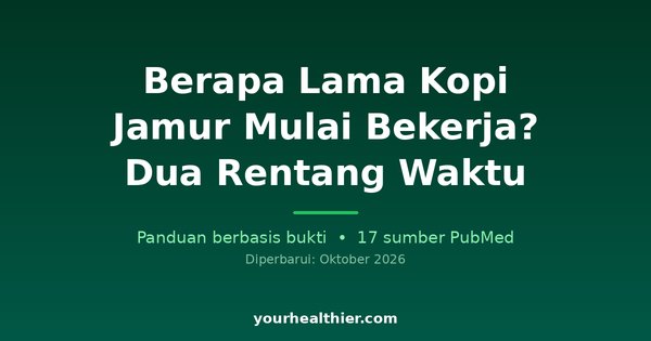 Berapa Lama Kopi Jamur Mulai Bekerja? Dua Rentang Waktu