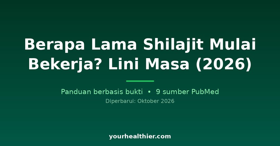 Berapa Lama Shilajit Mulai Bekerja? Lini Masa (2026)